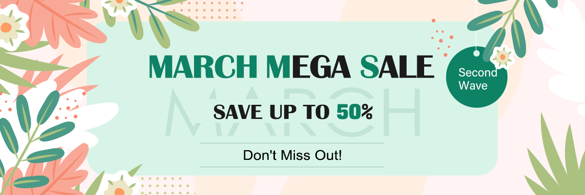 March Mega Sale Up to 50% Off 