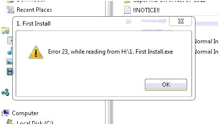 Error 23, while readinkg from H:\1.First Install.exe